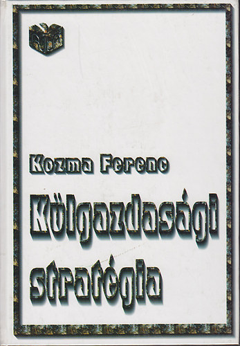 Kozma Ferenc - Klgazdasgi stratgia
