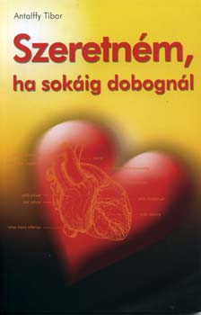 Antalffy Tibor - Szeretn�m, ha sok�ig dobogn�l