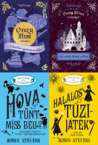 Robin Stevens Ruff Orsolya - 4 db krimi az Úrilányok nem gyilkolnak és a Orczy Mimi kalandjai sorozatokból: A londoni gyémántrablás + Az erdélyi kastély szelleme + Halálos tűzijáték - (Különleges kiadás) + Hova tűnt Miss Bell? - (Különleges kiadás)
