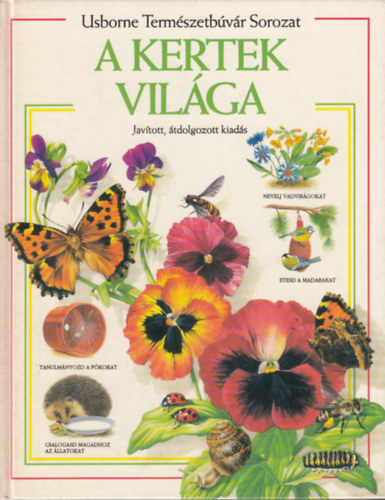 Su Swallow - Margaret Stephens - A kertek vilga - Javtott, msodik kiads (Usborne Termszetbvr Sorozat)