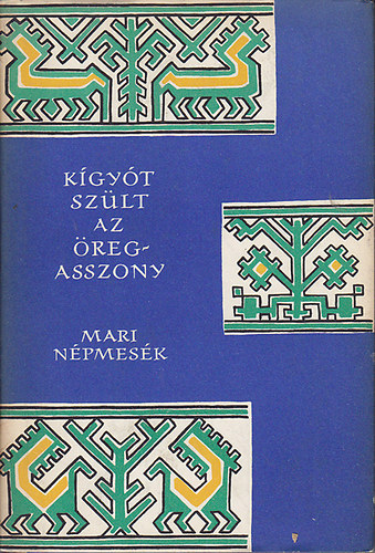Eurpa Knyvkiad - Kgyt szlt az regasszony (mari npmesk)