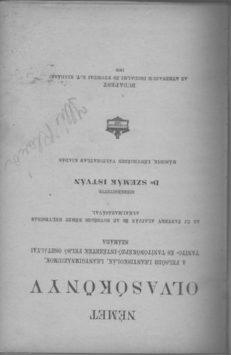 Dr. Szemk Istvn - Nmet olvasknyv a felsbb lenyiskolk, lenygimnziumok, tant- s tantnkpz-intzetek fels osztlyai szmra