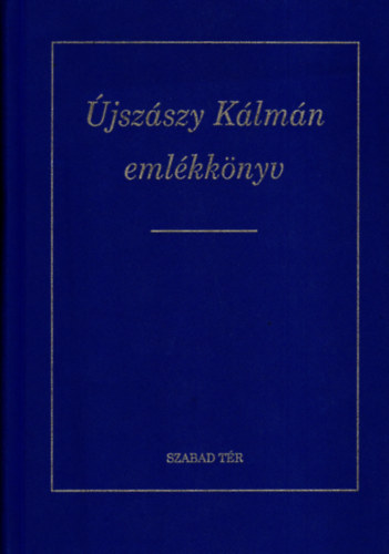 Balassa Ivn  (szerk.); Kovts Dniel (szerk.); Szentimrei Mihly (szerk.) - jszszy Klmn emlkknyv