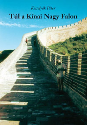 Kessely�k P�ter - T�l a K�nai Nagy Falon