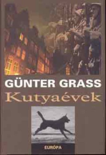 Günter Grass - Kutyaévek (Danzig-trilógia 3.)