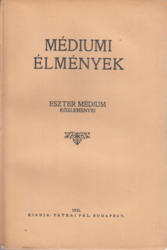 Eszter Médium - Médiumi élmények