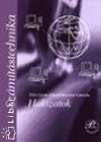 Zilizi Gyula; Zilizinébertalan Gabriella - Számítástechnika - Hálózatok