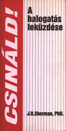 J. R. Sherman - A halogat�s lek�zd�se