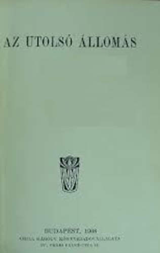 Sas Ede - Az utolsó állomás (Magyar írók aranykönyvtára 18)