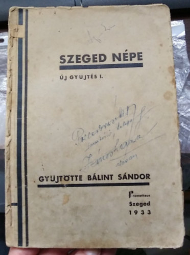 B�lint S�ndor  (szerk.) - Szeged n�pe (�j gy�jt�s I.-dedik�lt)