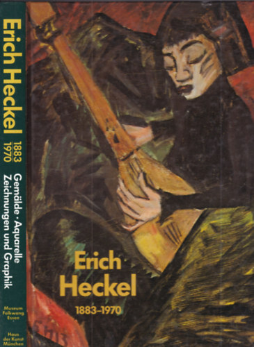 Zdenek Felix - Erich Heckel 1883-1970. (Gemalde, Aquarelle, Zeichnungen und Graphik)