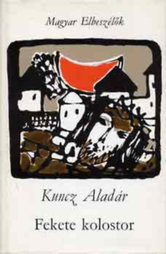 Kuncz Aladár - Fekete kolostor - Feljegyzések a francia internáltságból