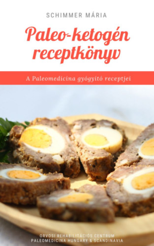 Schimmer Mária - Paleo-ketogén kézikönyv