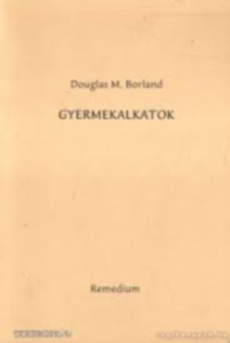 M. Douglas Borland - Gyermekalkatok