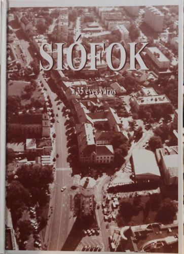Siófok a 35 éves város
