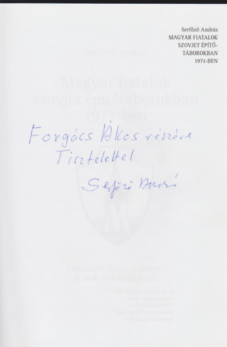 Serf�z� Andr�s - Magyar fiatalok szovjet �p�t�t�borokban 1971-ben