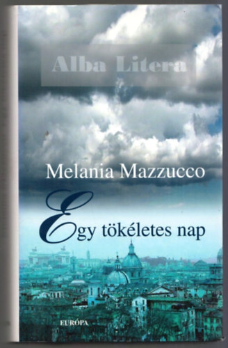 Melania G. Mazzucco - Egy tkletes nap