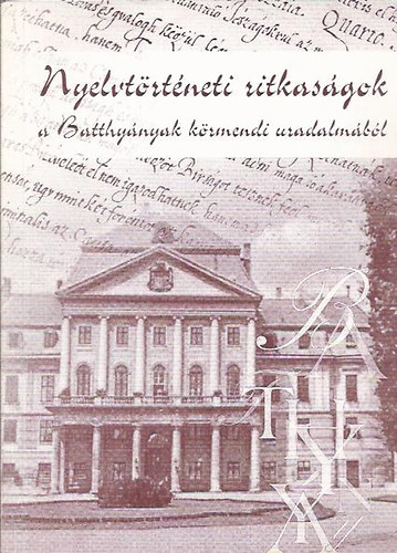 Nyelvtrtneti ritkasgok a Batthynyak krmendi uralmbl