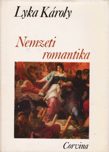 Lyka Kroly - Nemzeti romantika (magyar mvszet 1850-1867)