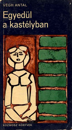 V�gh Antal - Egyed�l a kast�lyban