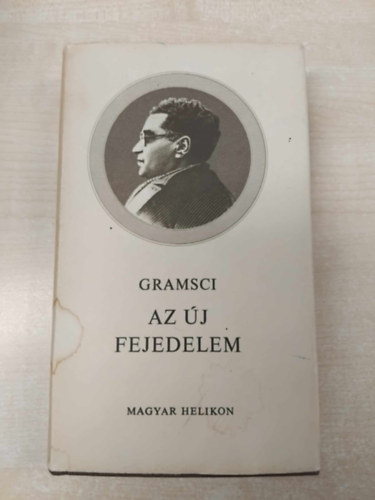 Antonio Gramsci - Az új fejedelem (Jegyzetek Machiavellihez)