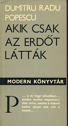 Dimitru Radu Popescu - Akik csak az erdőt látták