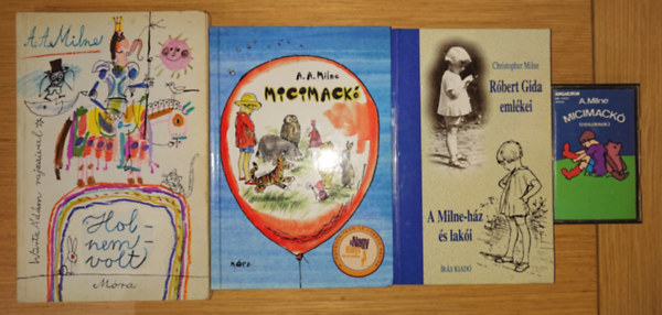 A. A. Milne - 3 könyv A. A. Milnétől és egy Micimackó magnókazetta ajándékba: Micimackó, Róbert Gida emlékei / A Milne-ház és lakói, Holnemvolt + Micimackó (kazetta)
