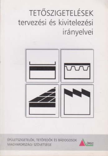 Horv�th S�ndor  (szerk.) - Tet�szigetel�sek tervez�si �s kivitelez�si ir�nyelvei