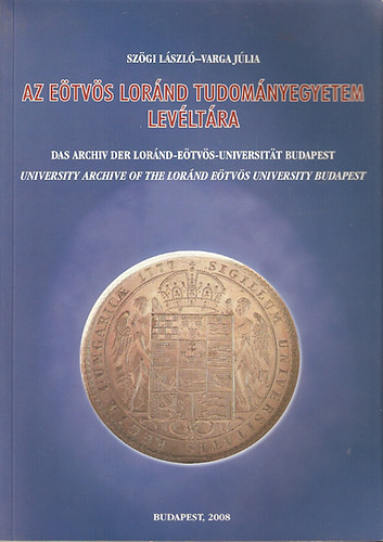 Sz�gi L�szl� - Varga J�lia - Az E�tv�s L�r�nd Tudom�nyegyetem lev�lt�ra