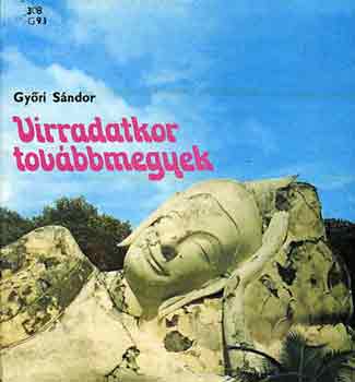 Győri Sándor - Virradatkor továbbmegyek