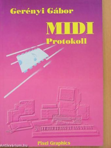 Gerényi Gábor - Sík Zoltán - MIDI protokoll, MIDI alapozás