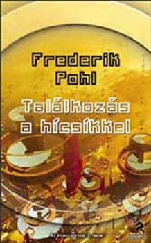 Frederik Pohl - Tal�lkoz�s a h�cs�kkel