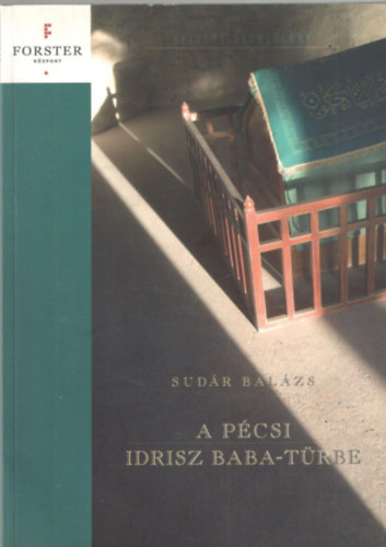 Sud�r Bal�zs - A p�csi Idrisz baba-t�rbe