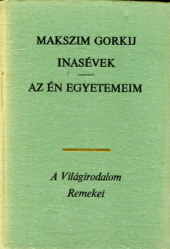 Makszim Gorkij - Inasévek - Az én egyetemem