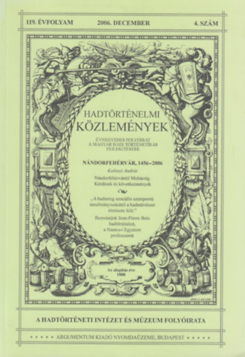 Csákváry Ferenc - Hausner Gábor (szerk) - Hadtörténelmi közlemények 119. évfolyam 2006. december 4. szám