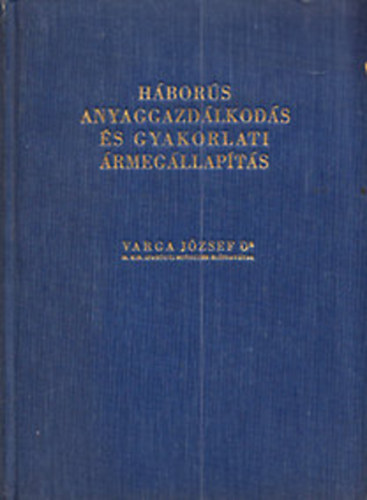 Dr. Varga Jzsef; Dr. Szeghalmi Lszl  (szell.) - Hbors anyaggazdlkods s gyakorlati rmegllapts