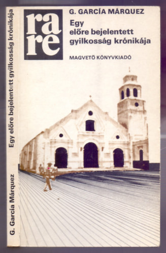 G. Garc�a M�rquez - Egy el�re bejelentett gyilkoss�g kr�nik�ja (Cr�nica de una muerte anunciada)