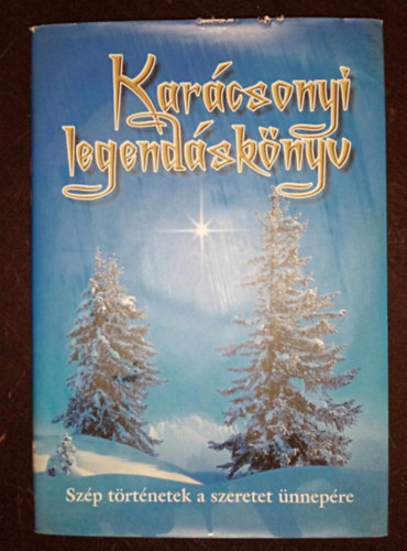 Sík Sándor Babits Mihály Gárdonyi Géza Móra Ferenc Jules Supervielle Tamási Áron Selma Lagerlöf Fekete István Dino Buzzati Nyirő József Dallos Sándor Edzard S Kindelmann Győző (szerk.) - Karácsonyi legendáskönyv - Szép történetek a szeretet ünnepére (Megváltás / A jászol szamara meg az ökre / A bölcsek kútja / A galileai asszony / Menekülés Egyiptomba / Egyiptom pálmája / A negyedik király / Az Antikrisztus csodá