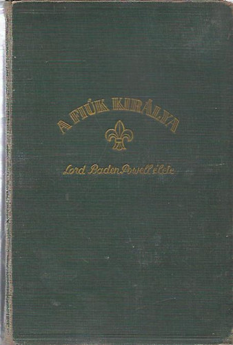 Dkny Andrs - A fik kirlya (Lord Baden Powell lete)