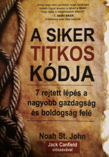 Noah St. John - A siker titkos kódja - 7 rejtett lépés a nagyobb gazdagság és boldogság felé