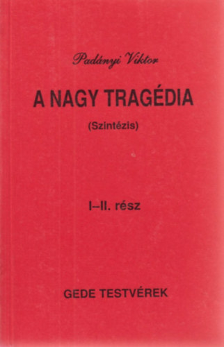 A nagy tragdia (szintzis) I-II.