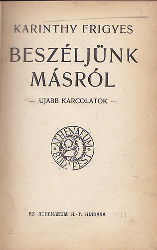 Karinthy Frigyes - Beszljnk msrl (jabb karcolatok)