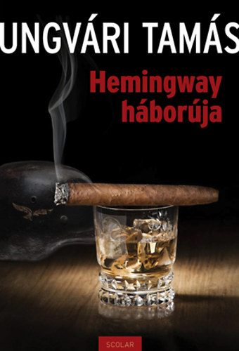 Ungvri Tams - Hemingway hborja