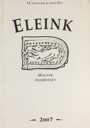 Erd�lyi Istv�n - Eleink - Magyar �st�rt�net (VI. �vf. 1. sz�m (11.) 2007)