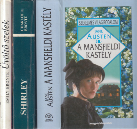 Charlotte Bront�, Emily Bronte Jane Austin - 3 db. klasszikus romantikus reg�ny (A mansfieldi kast�ly + Shirley + �v�lt� szelek)
