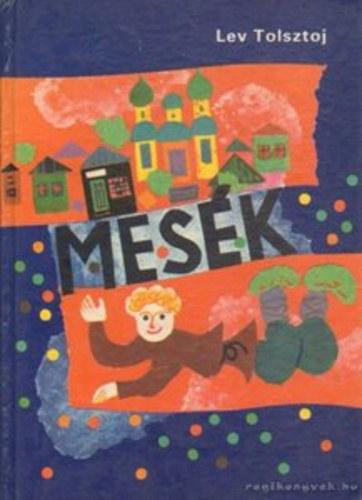 Lev Tolsztoj - Mesék