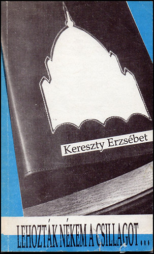 Kereszty Erzsbet - Lehoztk nkem a csillagot