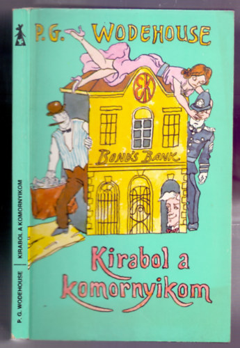 P. G. Wodehouse - Kirabol a komornyikom (Do butlers burgle banks? - Heged�s Istv�n illusztr�ci�ival)