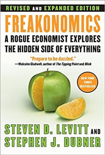 Stephen J. Dubner Steven D. Levitt - Freakonomics - A Rogue Economist Explores the Hidden Side of Everything