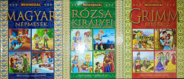 Grimm testvérek - 3db mű a Meseország című sorozatból - Magyar népmesék, Rózsa királyfi-Válogatás nagy meseírók műveiből, Grimm mesék 2.